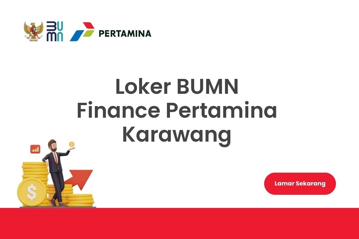 Loker BUMN Finance Pertamina Karawang