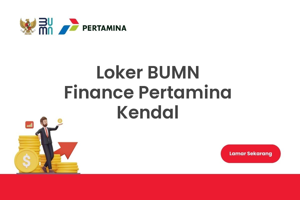 Loker BUMN Finance Pertamina Kendal
