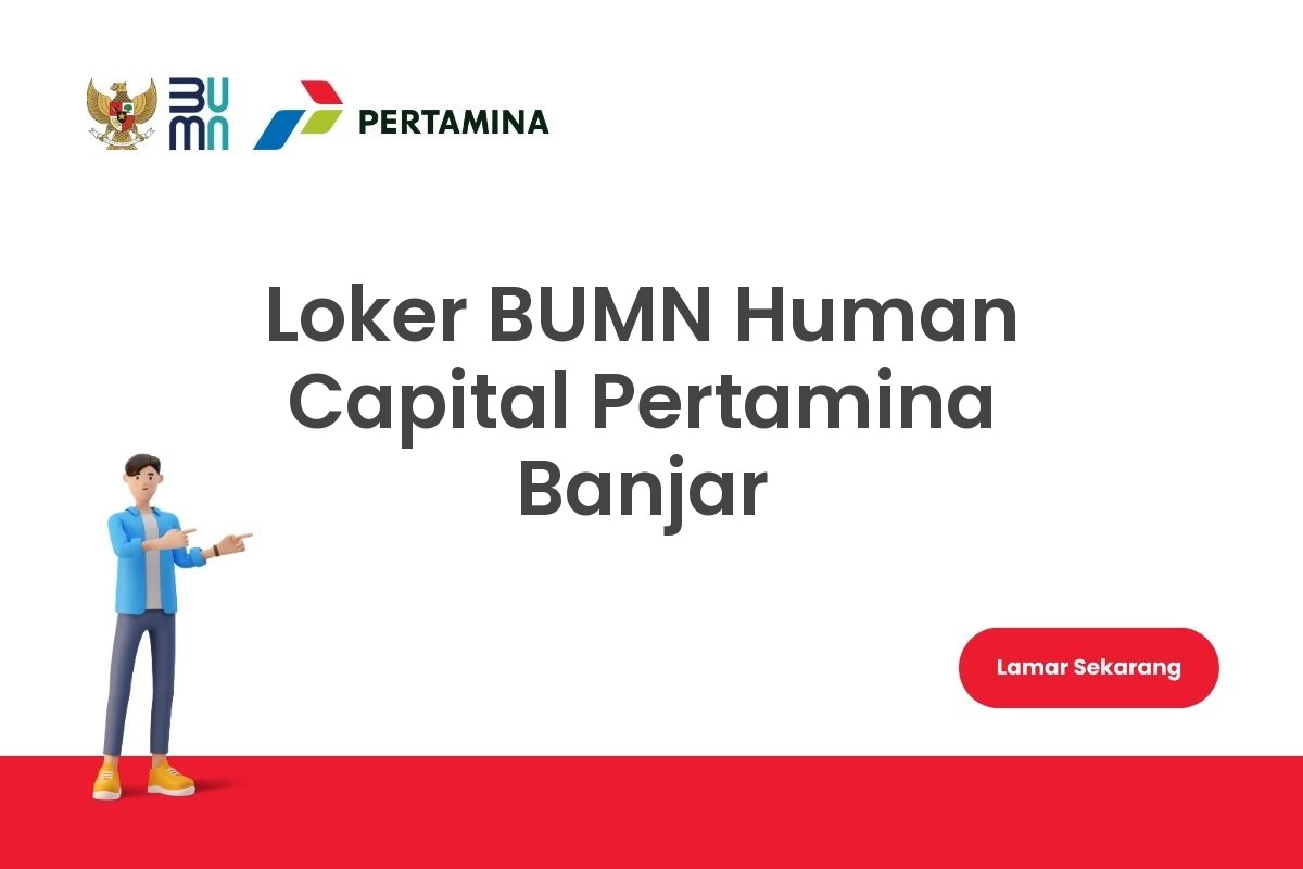 Loker BUMN Human Capital Pertamina Banjar