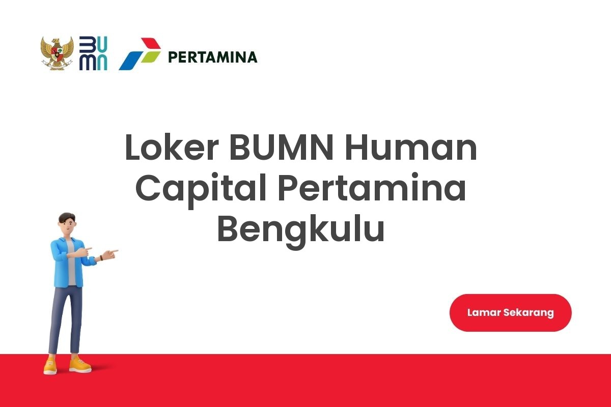 Loker BUMN Human Capital Pertamina Bengkulu