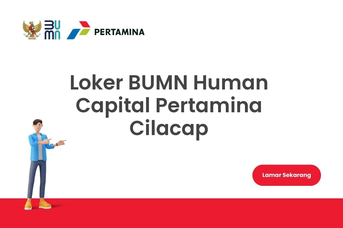 Loker BUMN Human Capital Pertamina Cilacap