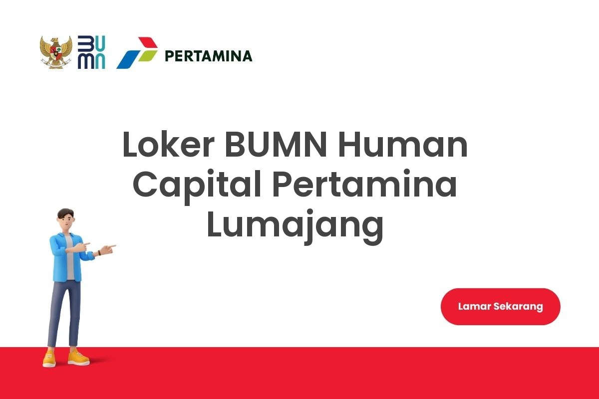 Loker BUMN Human Capital Pertamina Lumajang