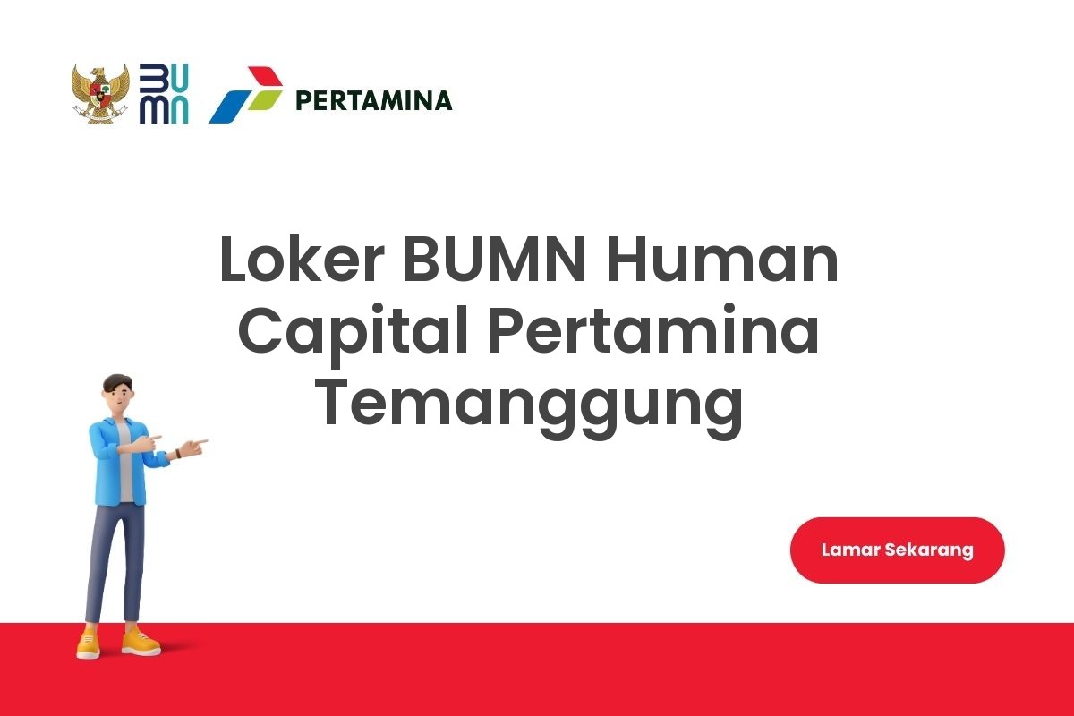 Loker BUMN Human Capital Pertamina Temanggung