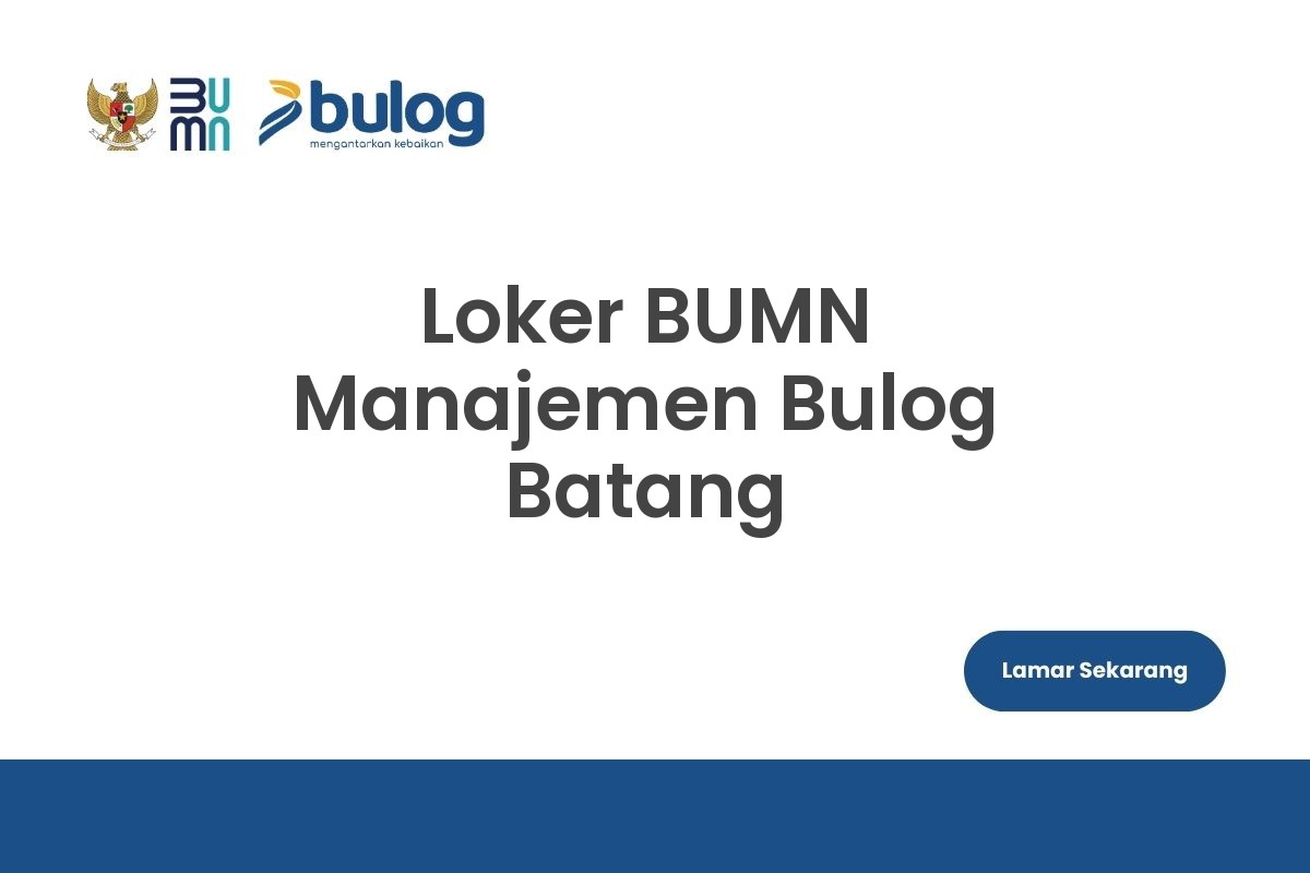 Loker BUMN Manajemen Bulog Batang