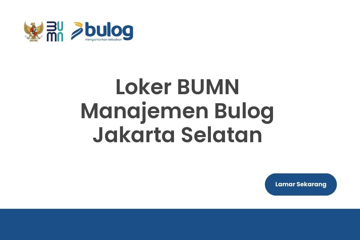 Loker BUMN Manajemen Bulog Jakarta Selatan