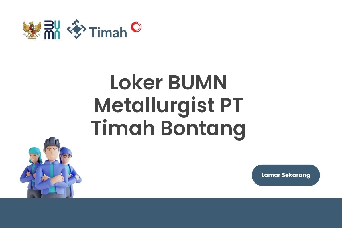 Loker BUMN Metallurgist PT Timah Bontang