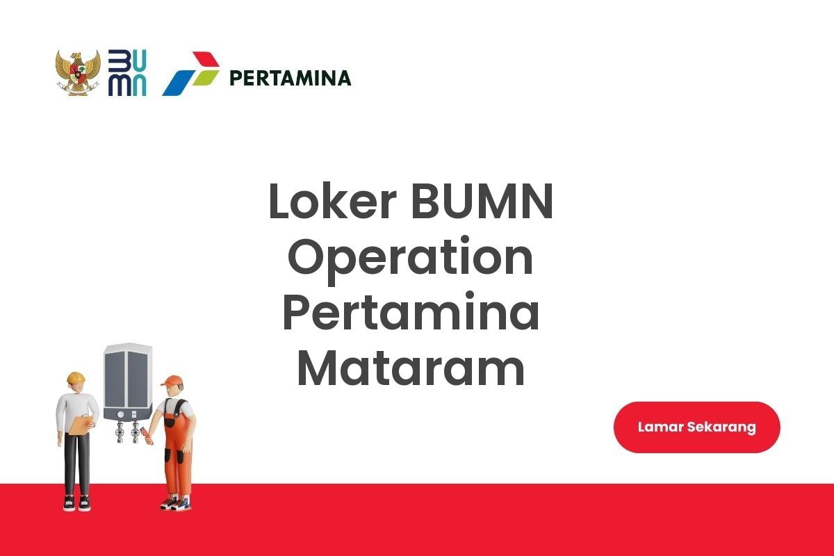 Loker BUMN Operation Pertamina Mataram