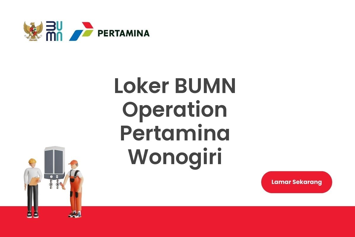 Loker BUMN Operation Pertamina Wonogiri