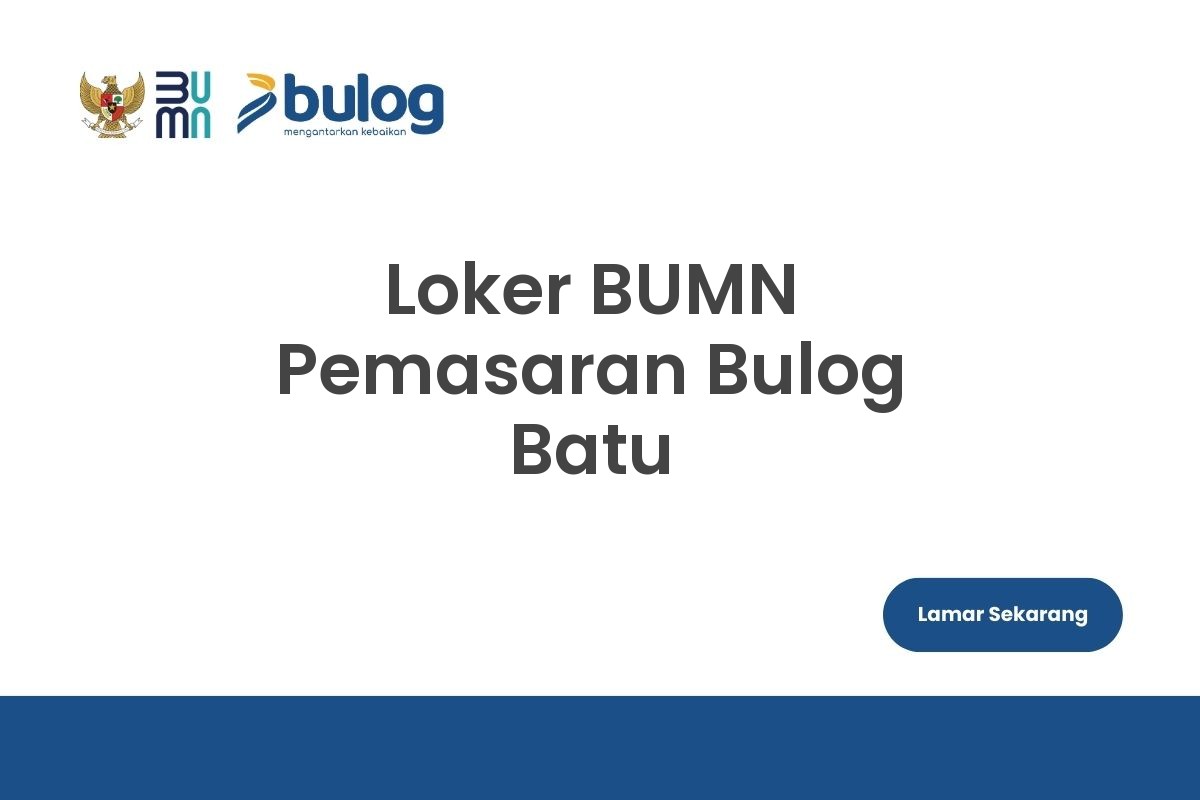 Loker BUMN Pemasaran Bulog Batu