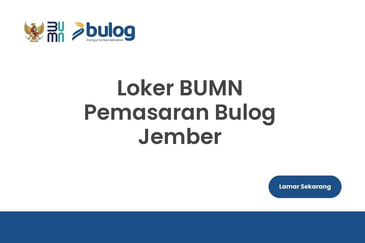 Loker BUMN Pemasaran Bulog Jember