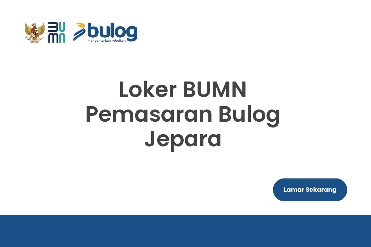 Loker BUMN Pemasaran Bulog Jepara