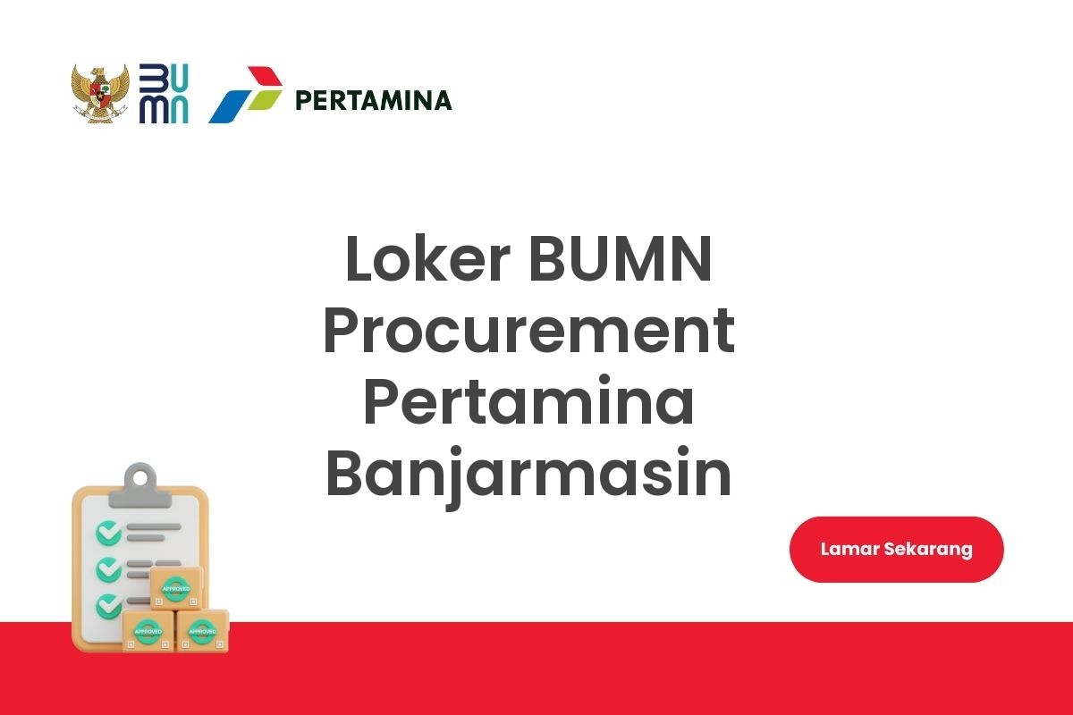 Loker BUMN Procurement Pertamina Banjarmasin