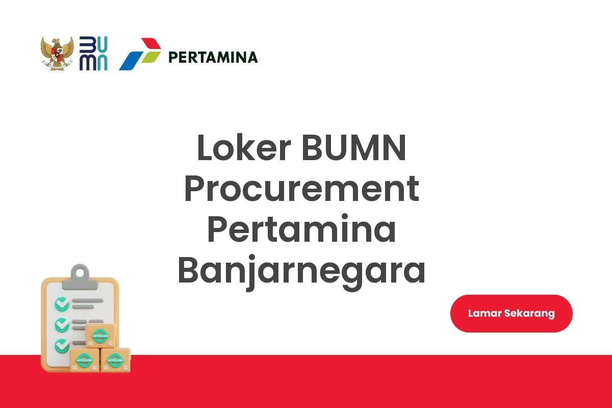 Loker BUMN Procurement Pertamina Banjarnegara