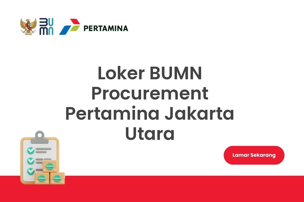 Loker BUMN Procurement Pertamina Jakarta Utara