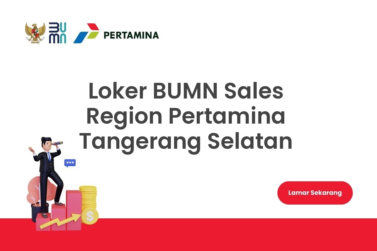 Loker BUMN Sales Region Pertamina Tangerang Selatan