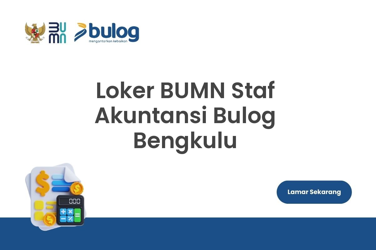 Loker BUMN Staf Akuntansi Bulog Bengkulu