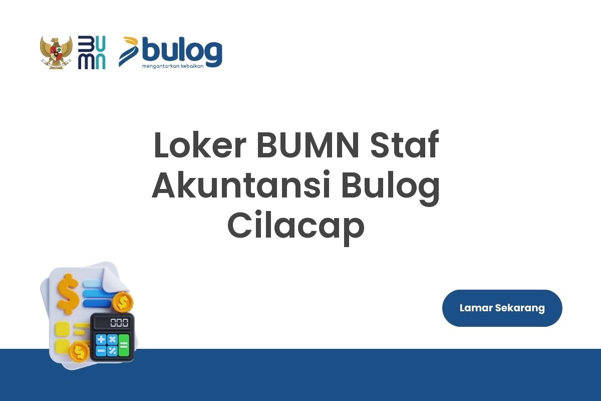 Loker BUMN Staf Akuntansi Bulog Cilacap