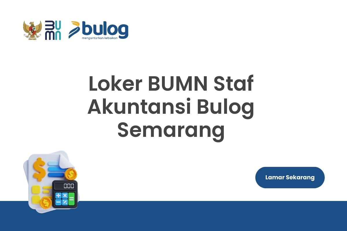 Loker BUMN Staf Akuntansi Bulog Semarang