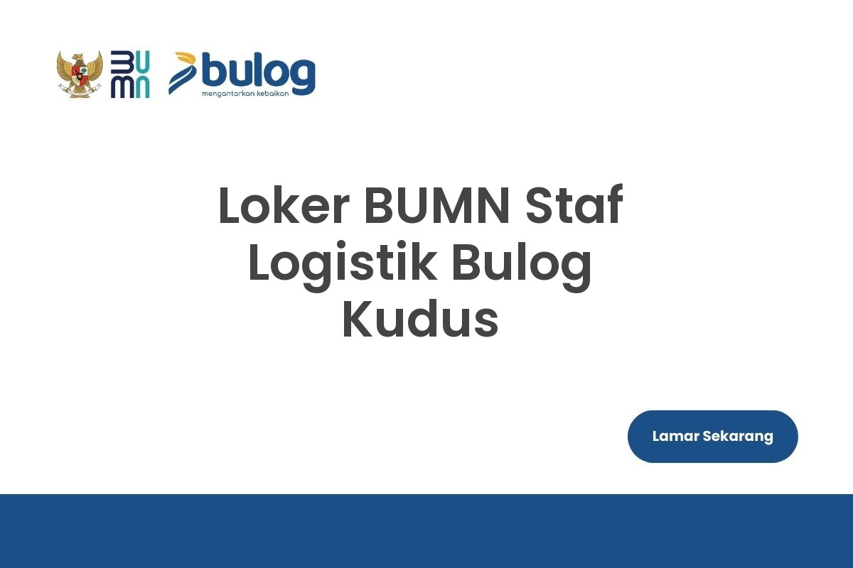 Loker BUMN Staf Logistik Bulog Kudus