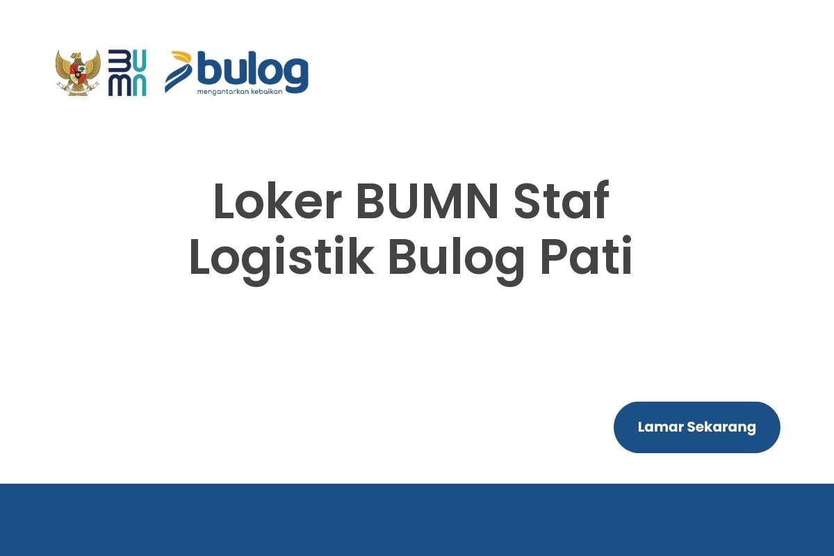 Loker BUMN Staf Logistik Bulog Pati