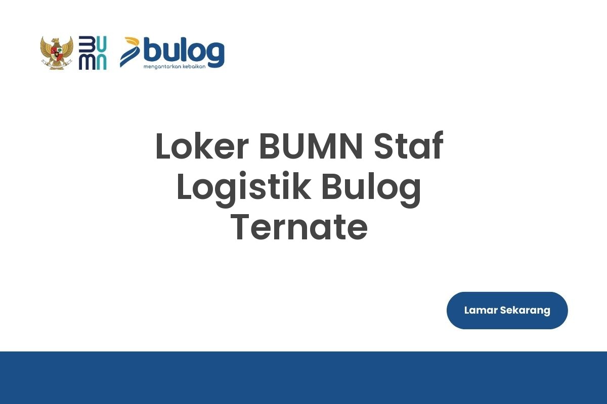 Loker BUMN Staf Logistik Bulog Ternate