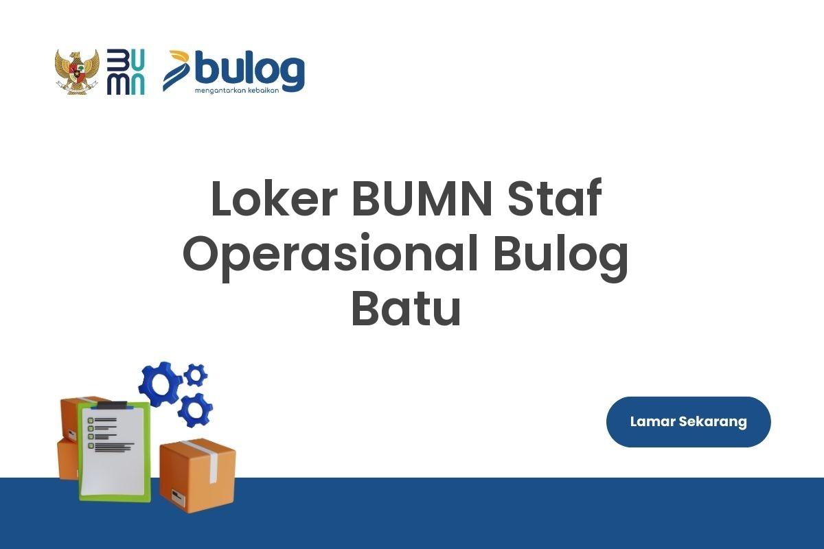 Loker BUMN Staf Operasional Bulog Batu