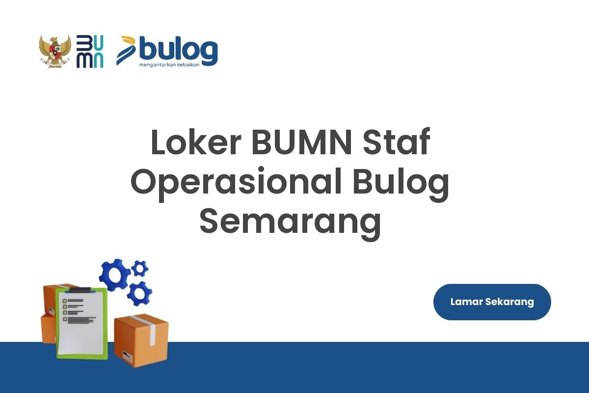 Loker BUMN Staf Operasional Bulog Semarang