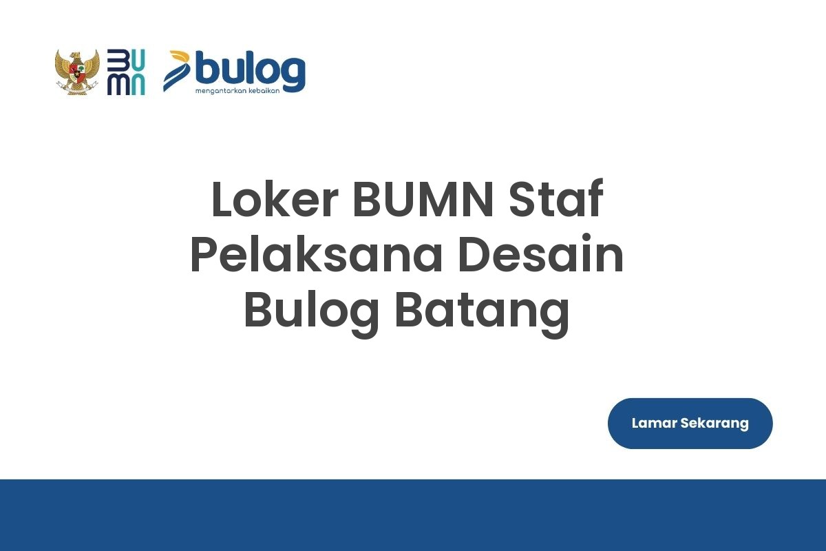 Loker BUMN Staf Pelaksana Desain Bulog Batang