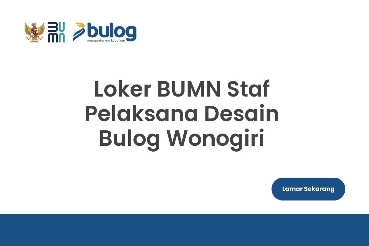 Loker BUMN Staf Pelaksana Desain Bulog Wonogiri