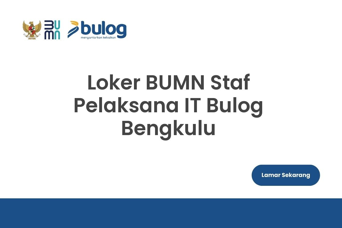 Loker BUMN Staf Pelaksana IT Bulog Bengkulu
