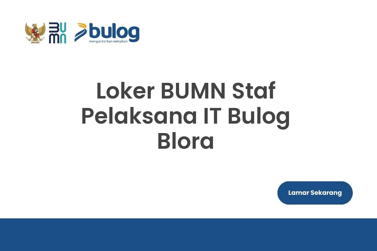 Loker BUMN Staf Pelaksana IT Bulog Blora