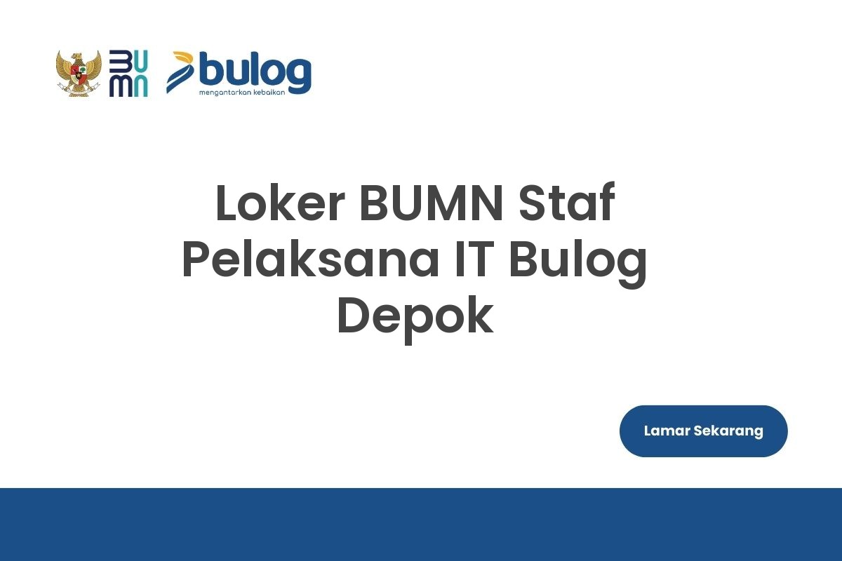 Loker BUMN Staf Pelaksana IT Bulog Depok
