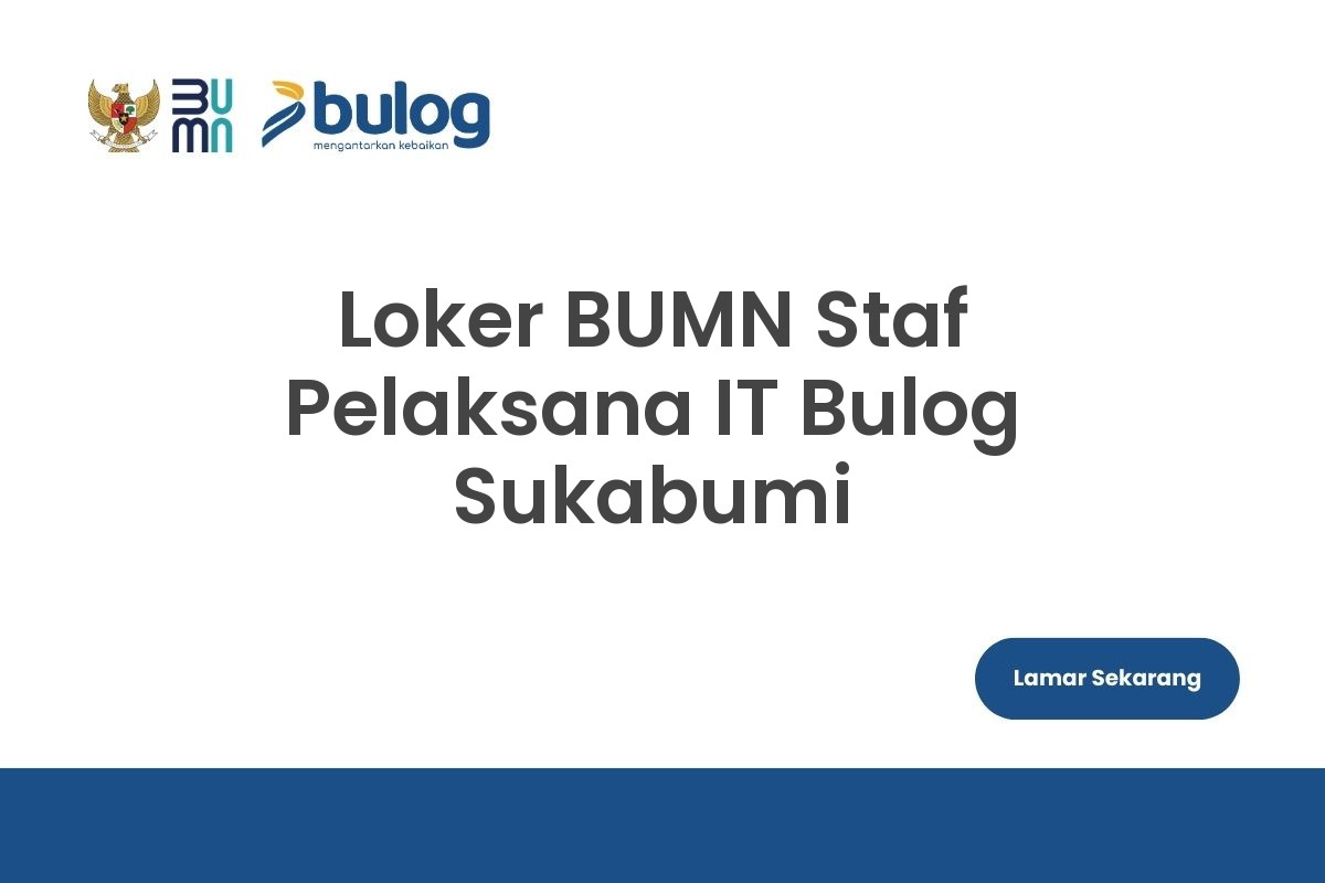 Loker BUMN Staf Pelaksana IT Bulog Sukabumi