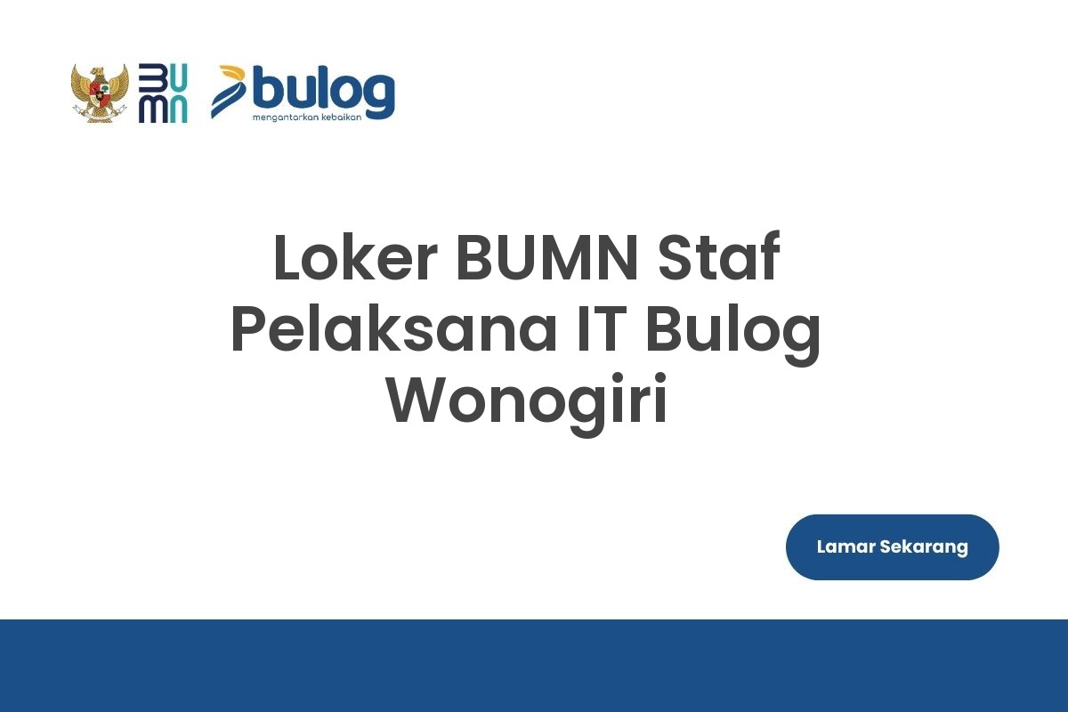 Loker BUMN Staf Pelaksana IT Bulog Wonogiri