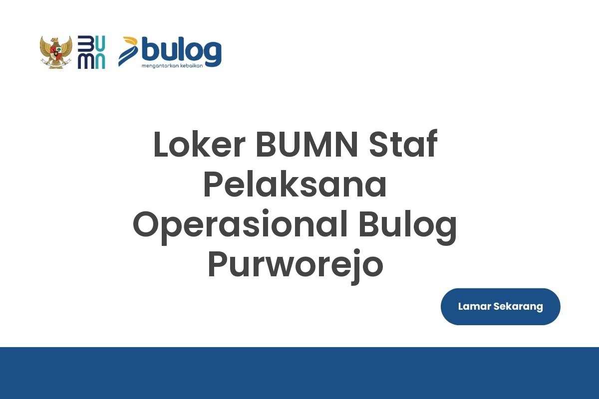 Loker BUMN Staf Pelaksana Operasional Bulog Purworejo
