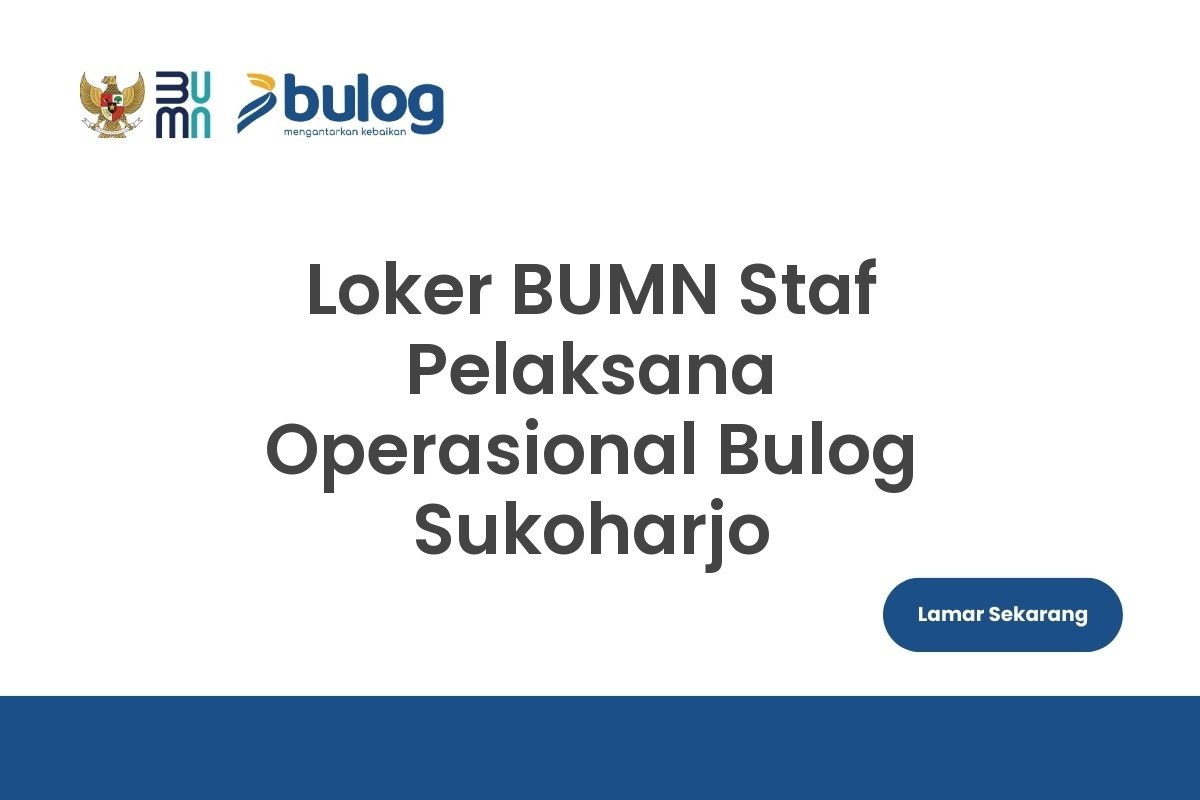 Loker BUMN Staf Pelaksana Operasional Bulog Sukoharjo
