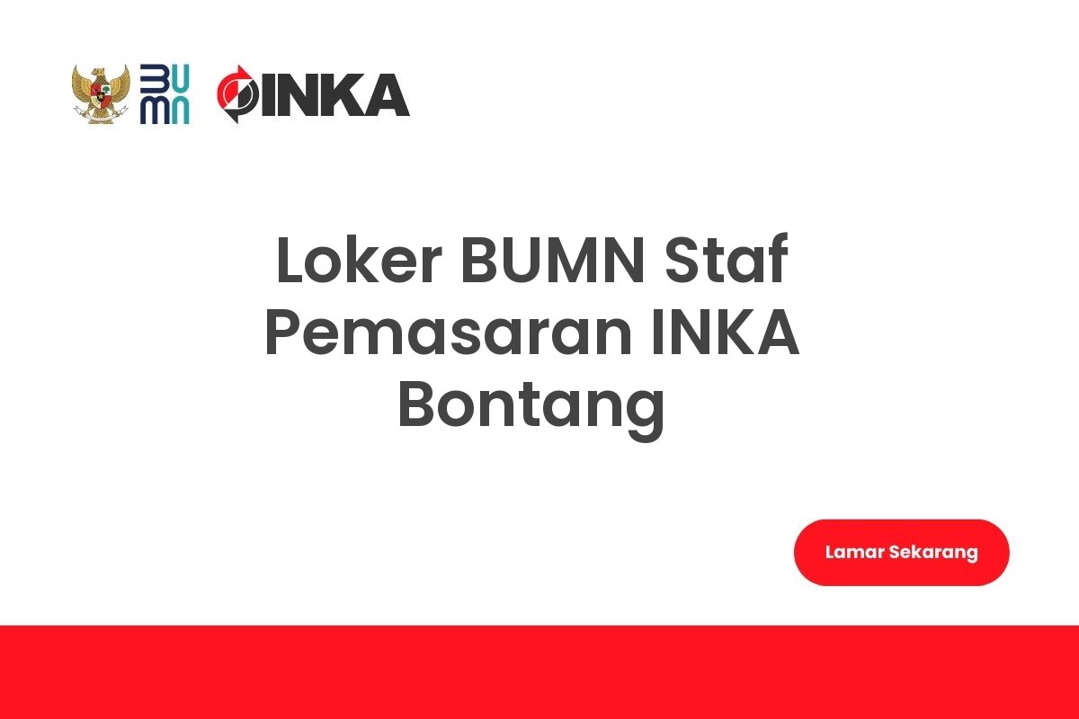 Loker BUMN Staf Pemasaran INKA Bontang
