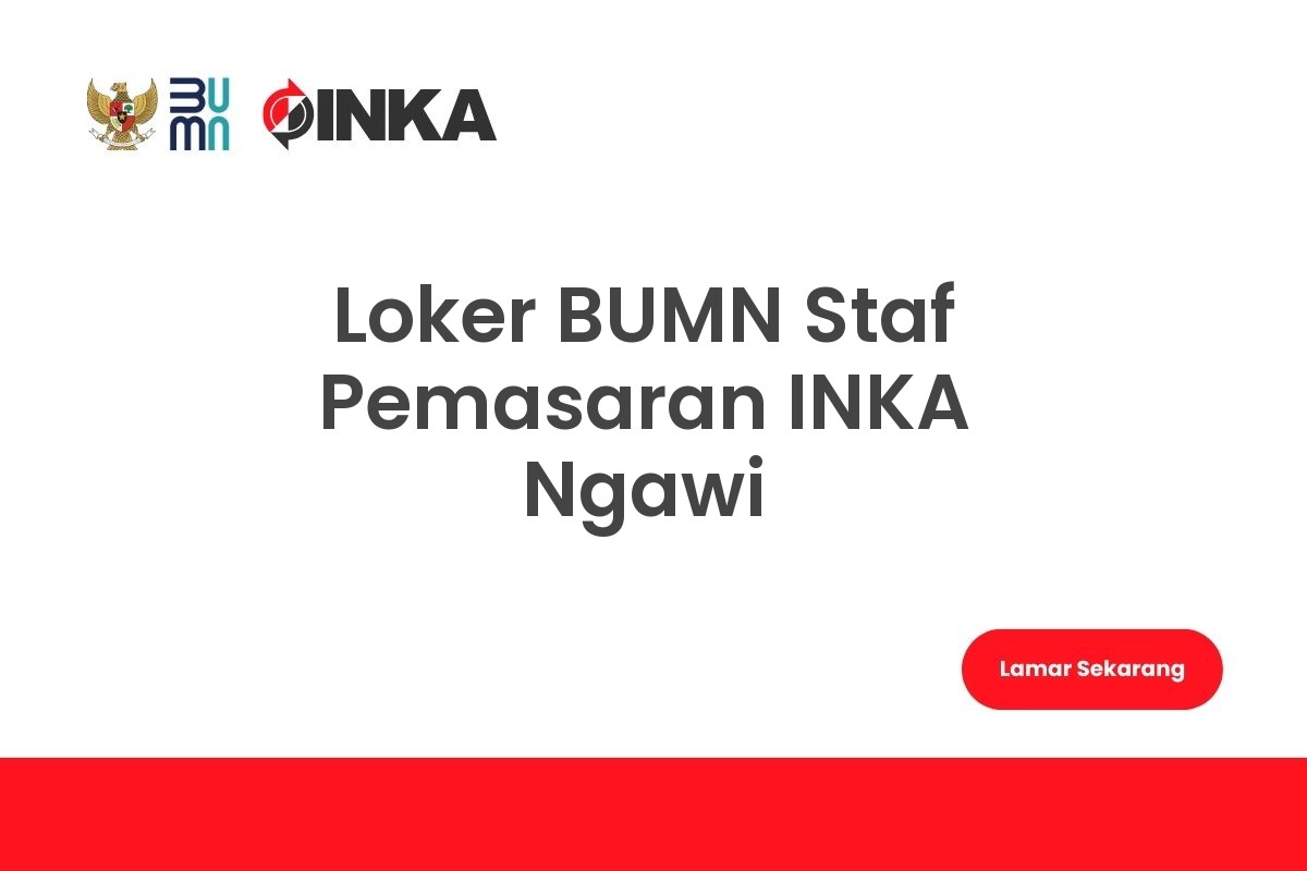 Loker BUMN Staf Pemasaran INKA Ngawi