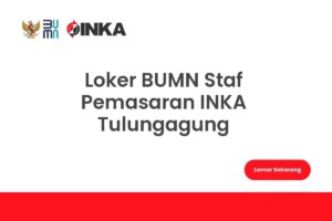Loker BUMN Staf Pemasaran INKA Tulungagung