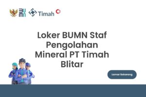 Loker BUMN Staf Pengolahan Mineral PT Timah Blitar