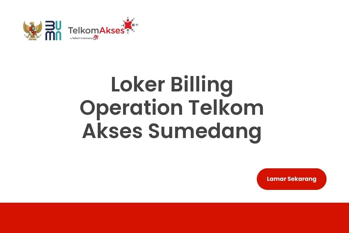 Loker Billing Operation Telkom Akses Sumedang