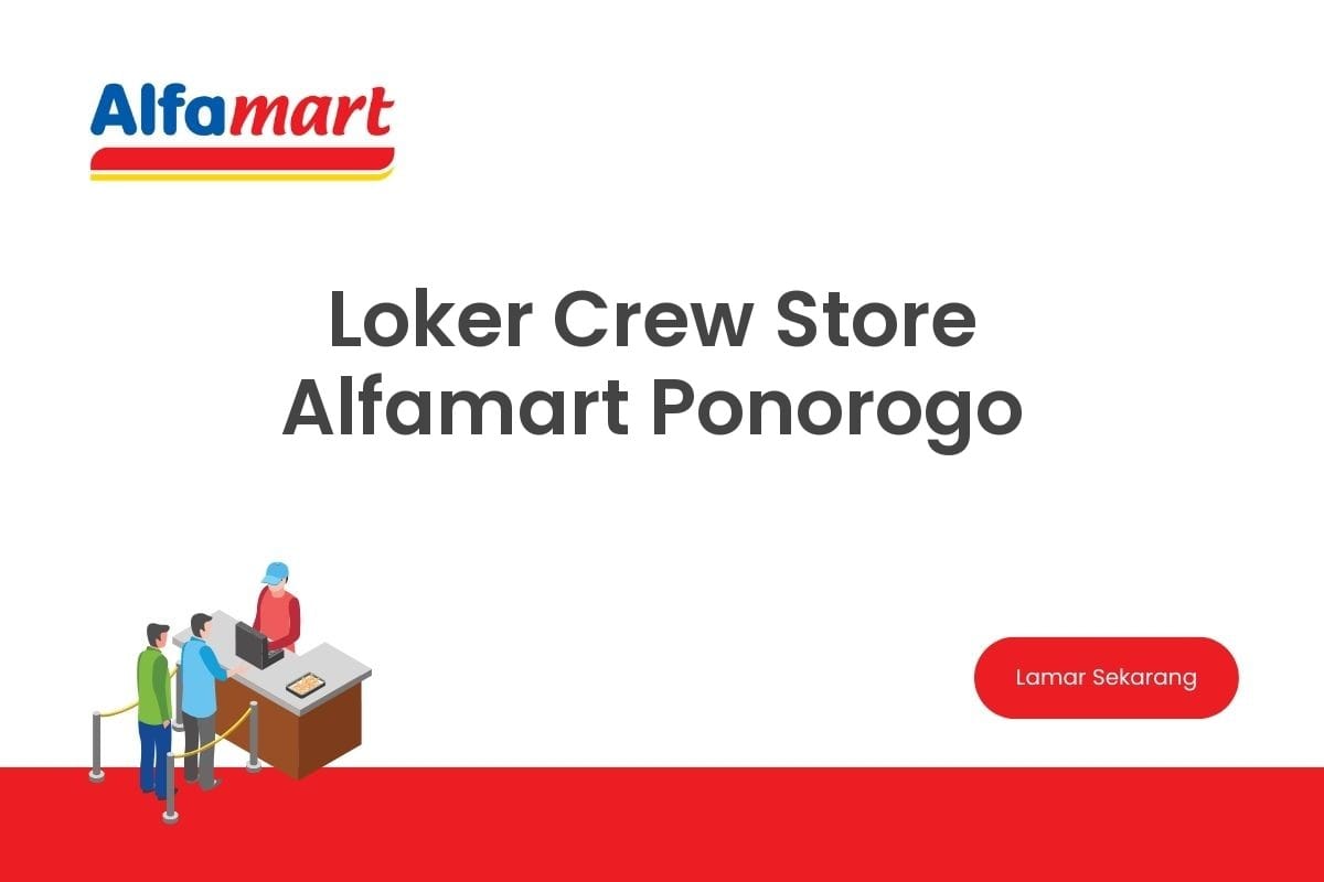 Loker Crew Store Alfamart Ponorogo
