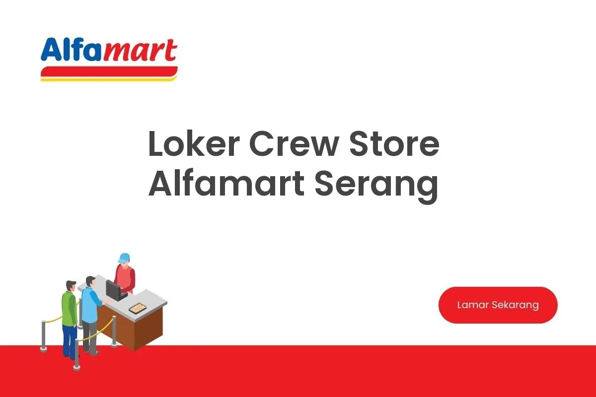 Loker Crew Store Alfamart Serang