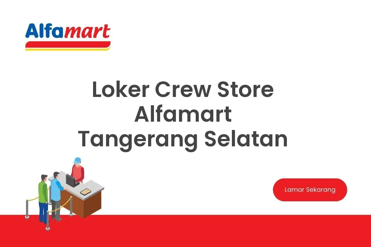 Loker Crew Store Alfamart Tangerang Selatan