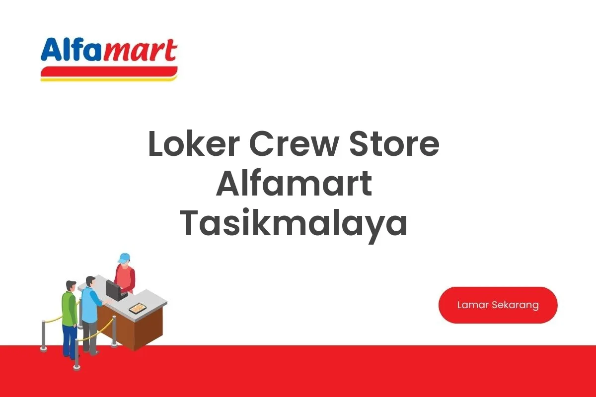 Loker Crew Store Alfamart Tasikmalaya