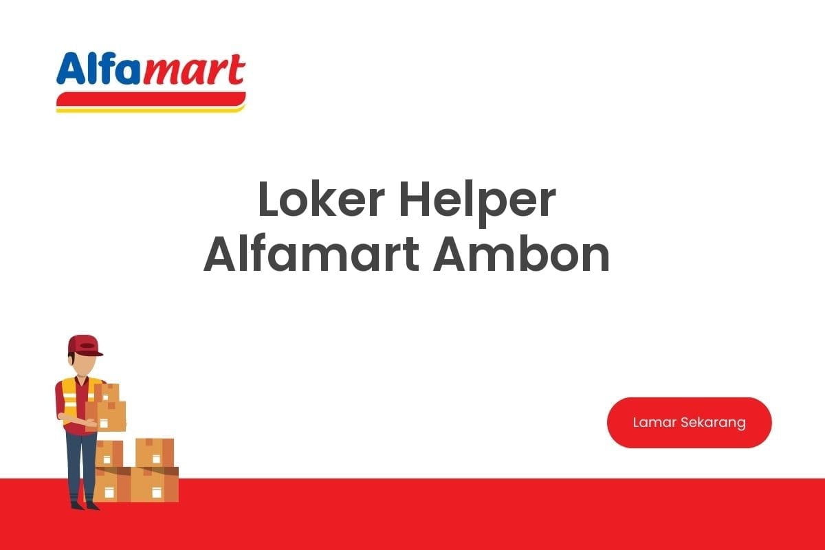 Loker Helper Alfamart Ambon