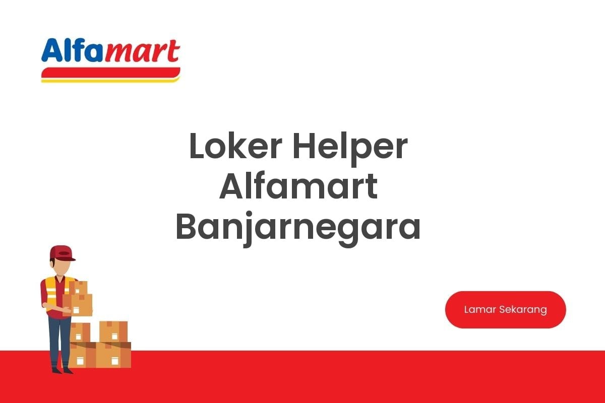 Loker Helper Alfamart Banjarnegara