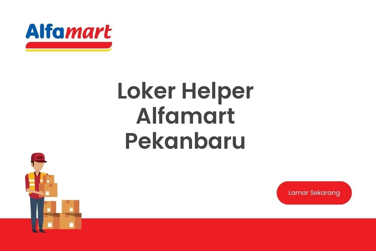Loker Helper Alfamart Pekanbaru
