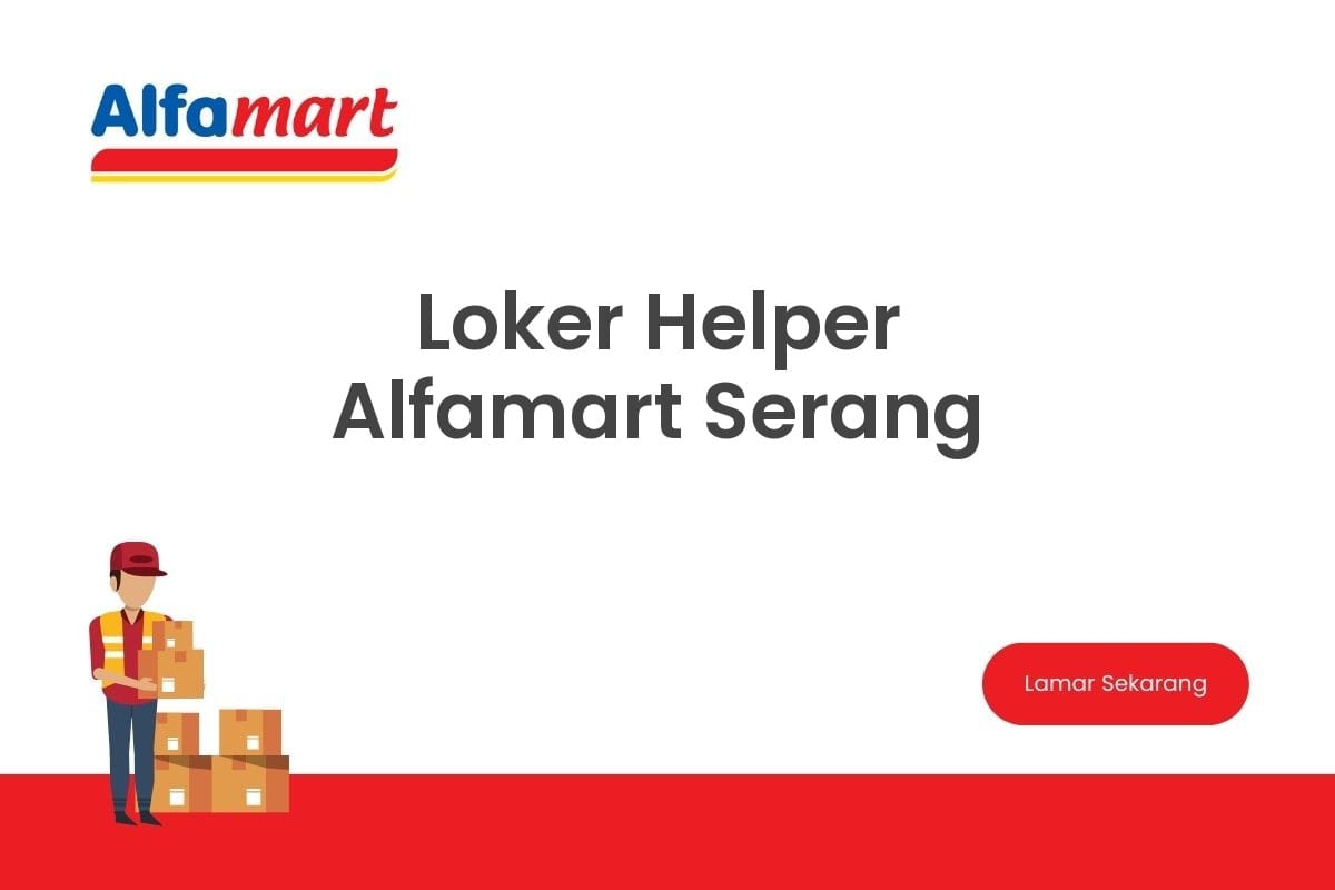 Loker Helper Alfamart Serang