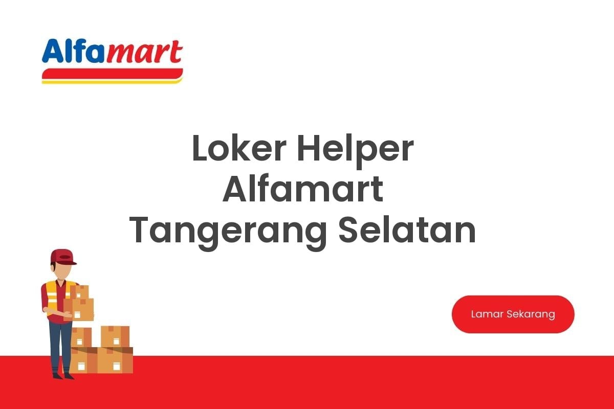Loker Helper Alfamart Tangerang Selatan